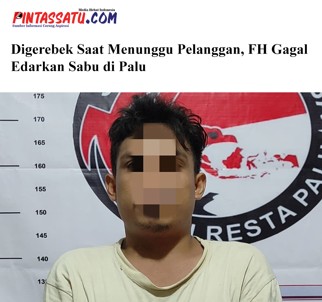 Digerebek Saat Menunggu Pelanggan, FH Gagal Edarkan Sabu di Palu web pic