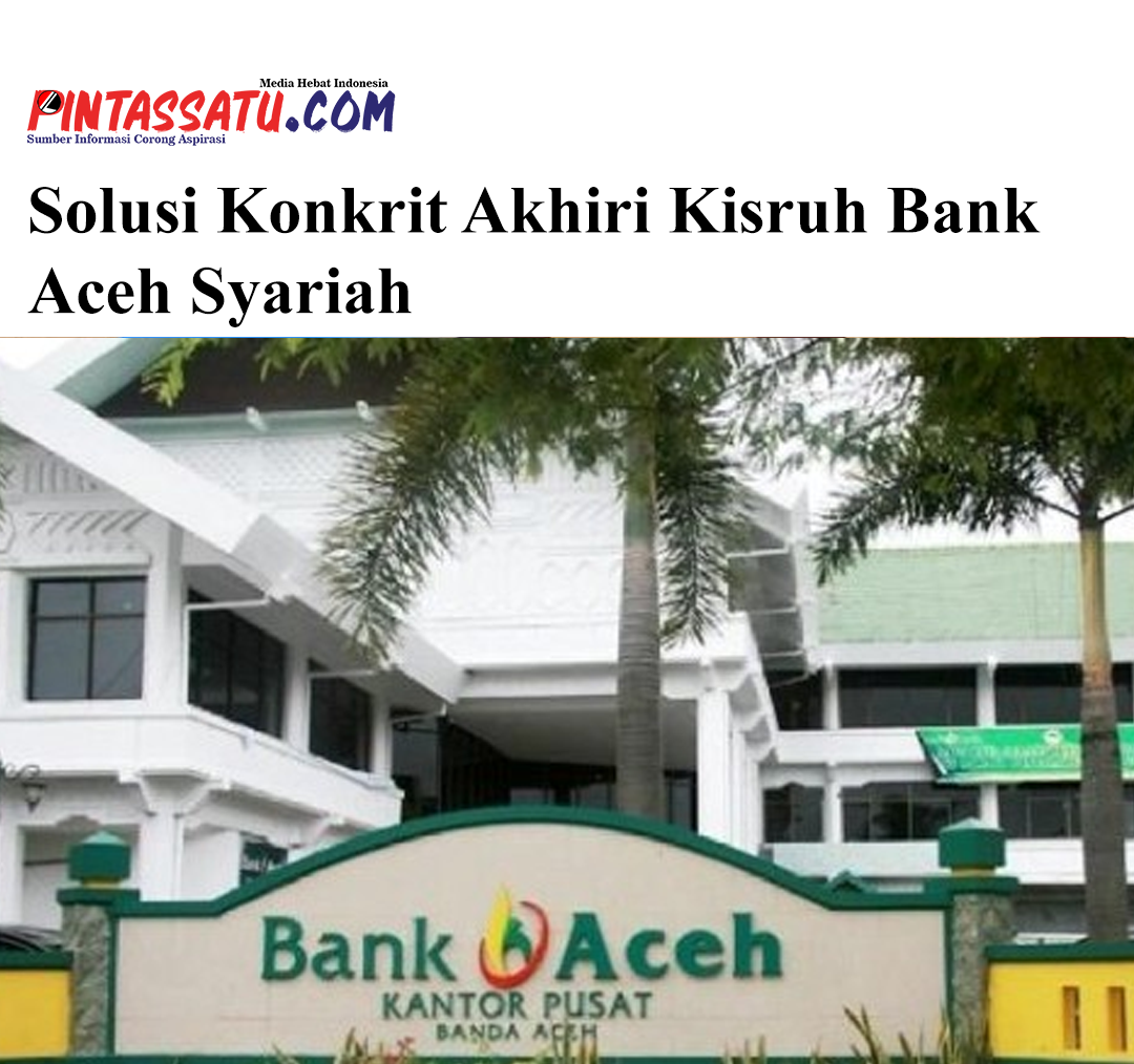 Solusi Konkrit Akhiri Kisruh Bank Aceh Syariah web pic