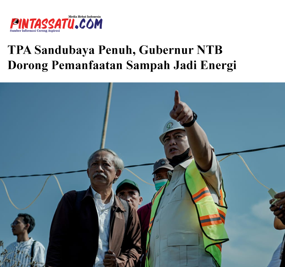 TPA Sandubaya Penuh, Gubernur NTB Dorong Pemanfaatan Sampah Jadi Energi web pic