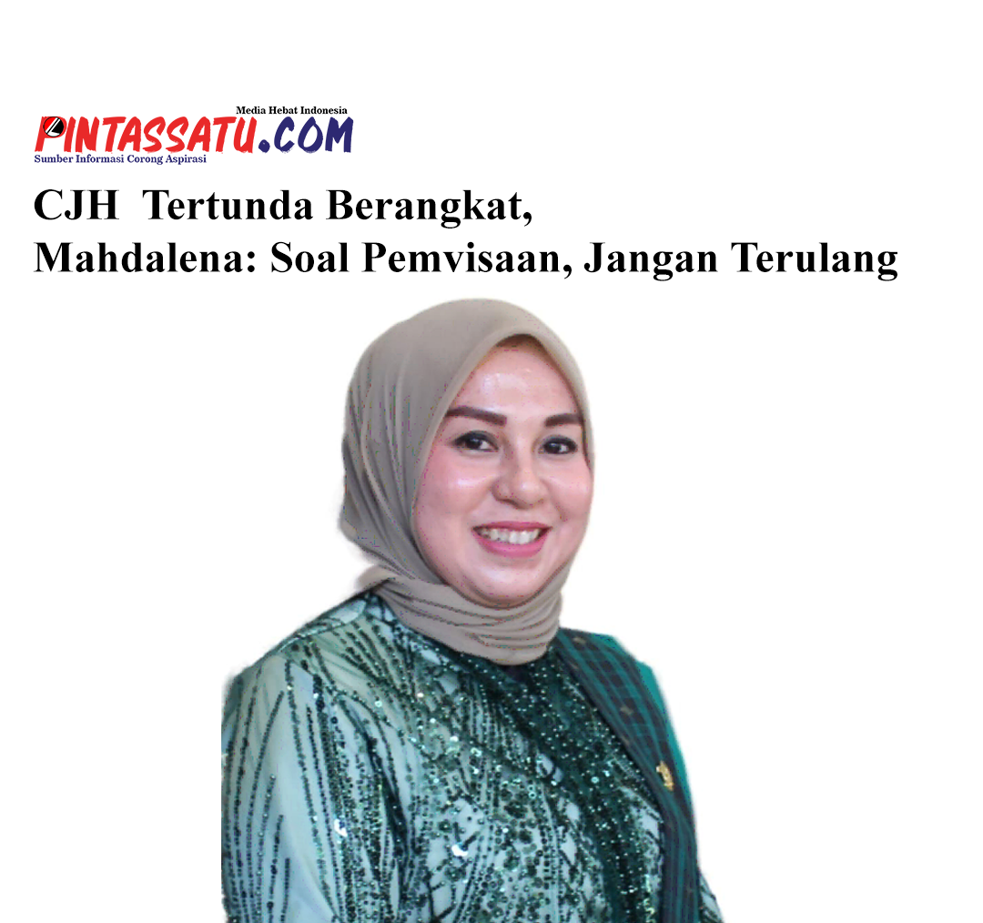 cjh Tertunda Berangkat, Mahdalena Soal Pemvisaan Jangan Terulang web pic