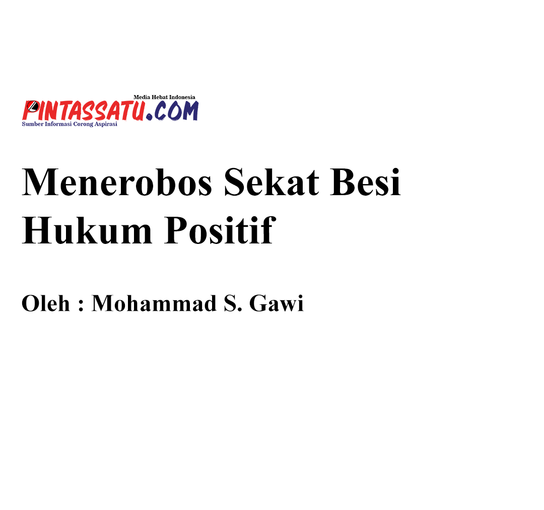 menerobos sekat besi hukum positif